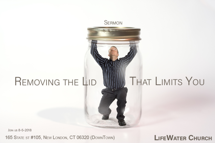 Removing The Lid that Limits You Sermon
